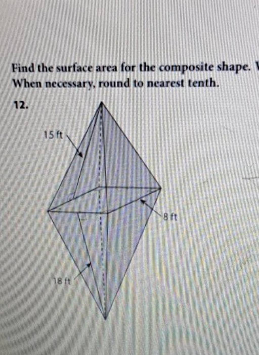 Find the surface area for the composite shape. When necessary, round t