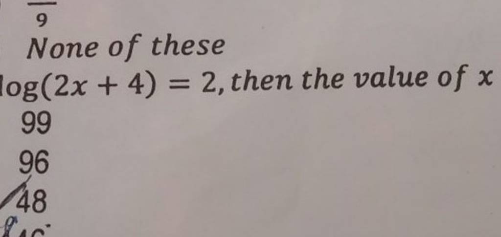 none-of-these-log-2x-4-2-then-the-value-of-x-99-filo