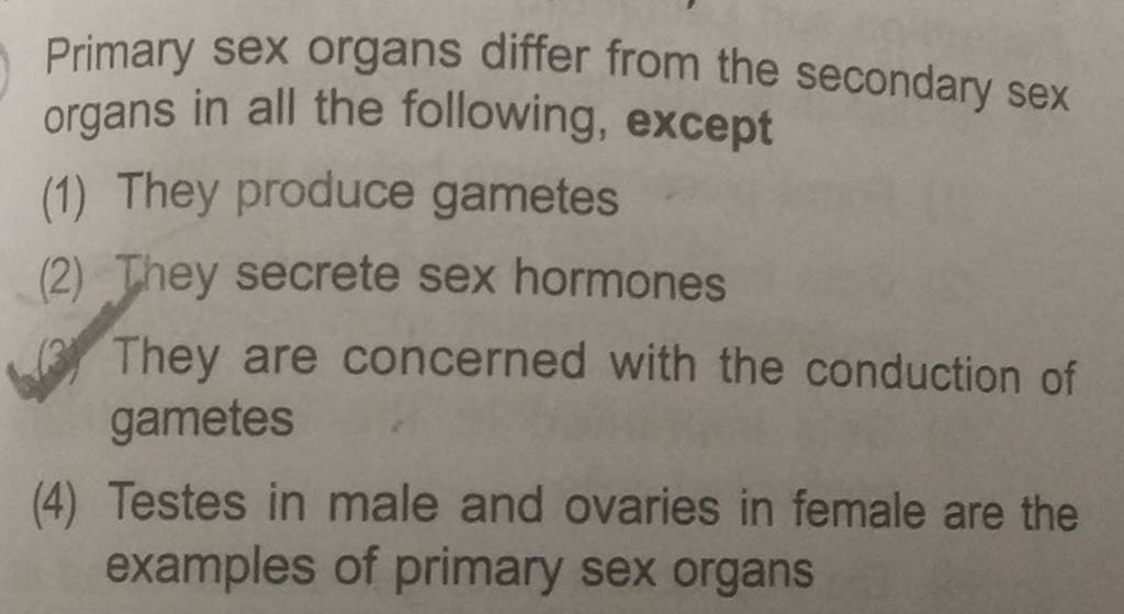 Primary Sex Organs Differ From The Secondary Sex Organs In All The Follow 