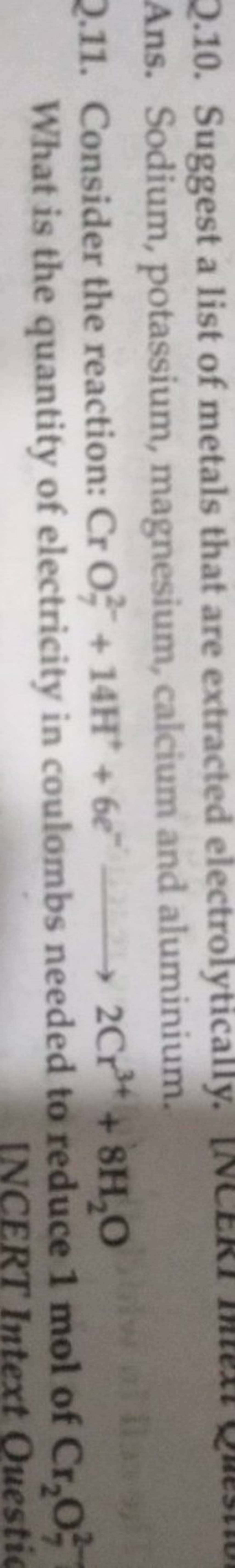 Ans. Sodium, potassium, magnesium, calcium and aluminium. 2.11. Consider