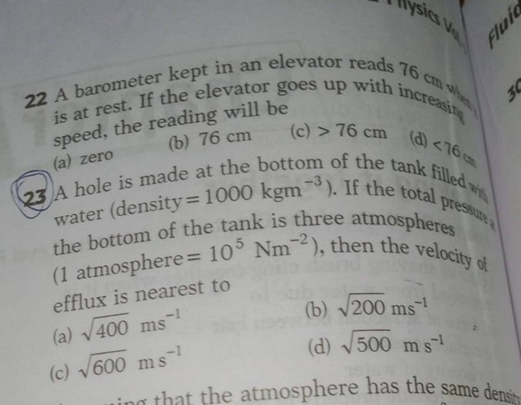 22 A barometer kept in an elevator reads 76 cmm in speed, the reading wi..