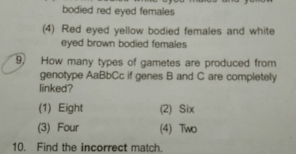 How many types of gametes are produced from genotype AaBbCc if genes B an..