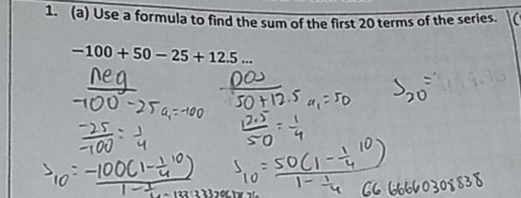 1. (a) Use a formula to find the sum of the first 20 terms of the seri