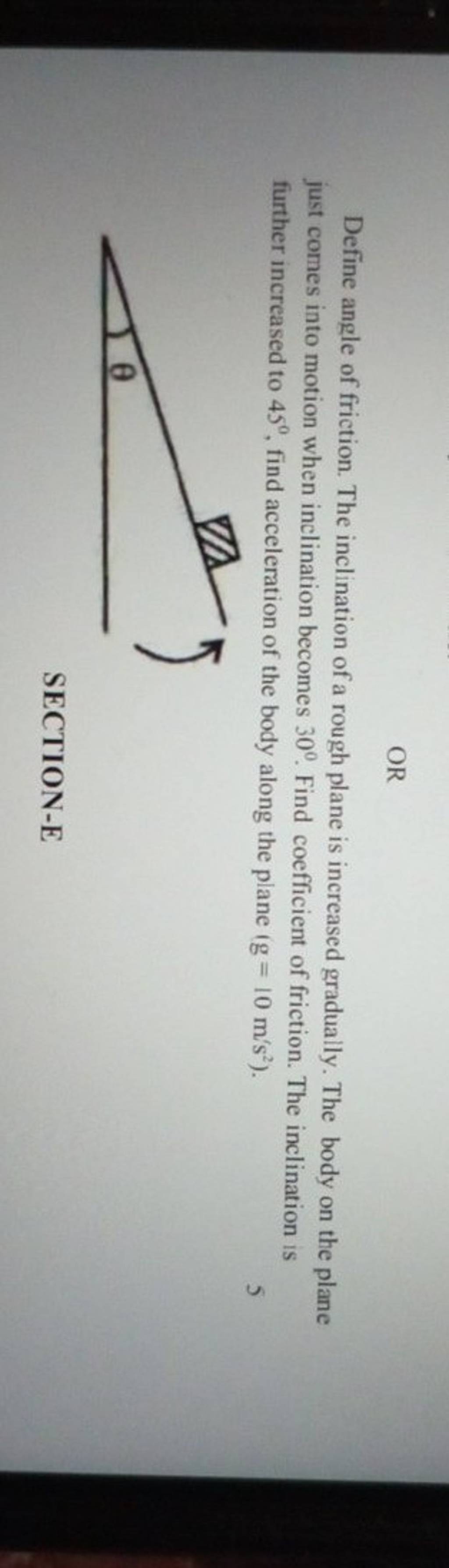 Or define angle of friction the inclination of a rough plane is increase 