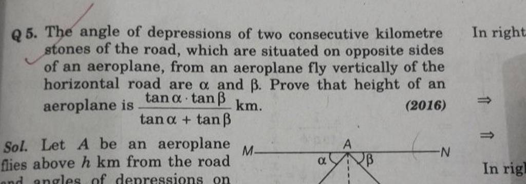 Q 5. The angle of depressions of two consecutive kilometre In right st