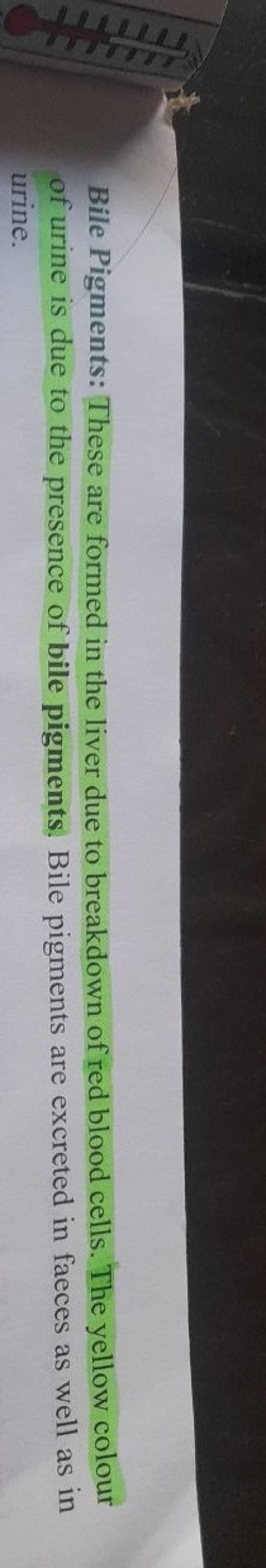 Bile Pigments These are formed in the liver due to breakdown of red bloo..