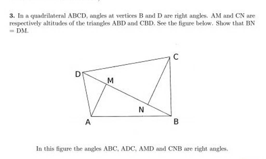 3. In A Quadrilateral ABCD, Angles At Vertices B And D Are Right Angles.