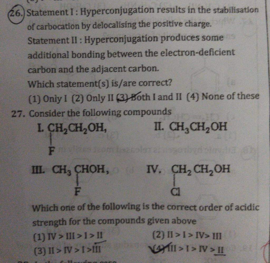 26. Statement I Hyperconjugation results in the stabilisation of carboca..