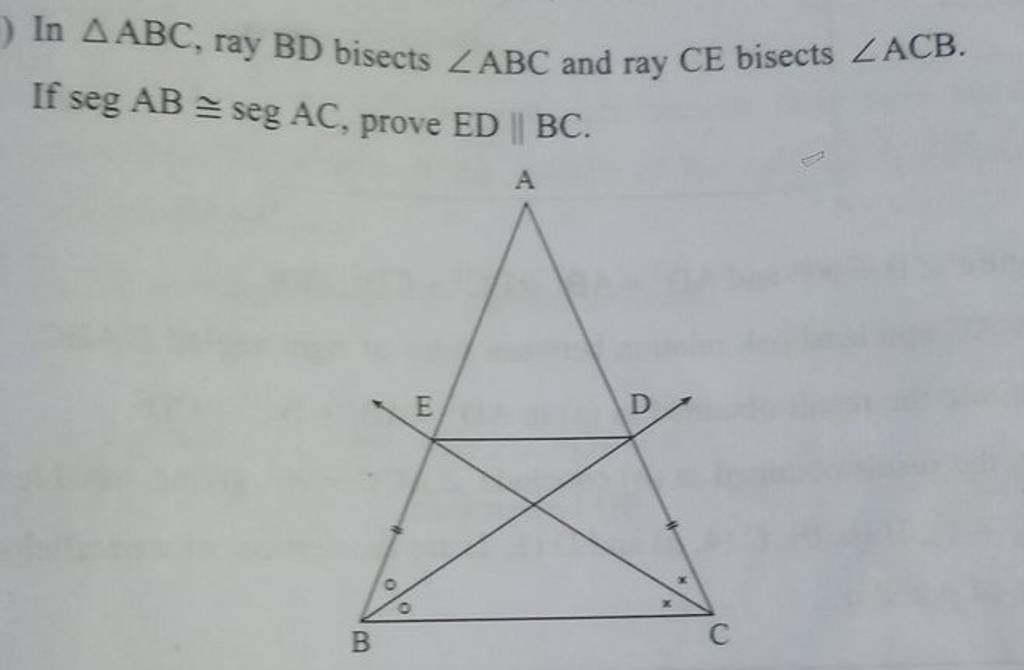 In ABC, Ray BD Bisects ∠ABC And Ray CE Bisects ∠ACB. If Seg AB≅segAC, Pr..