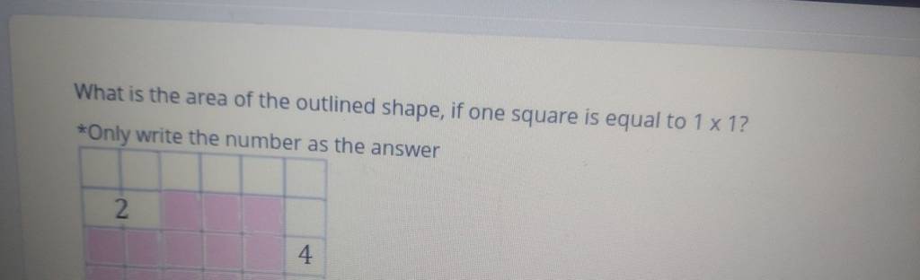 What is the area of the outlined shape, if one square is equal to 1×1 