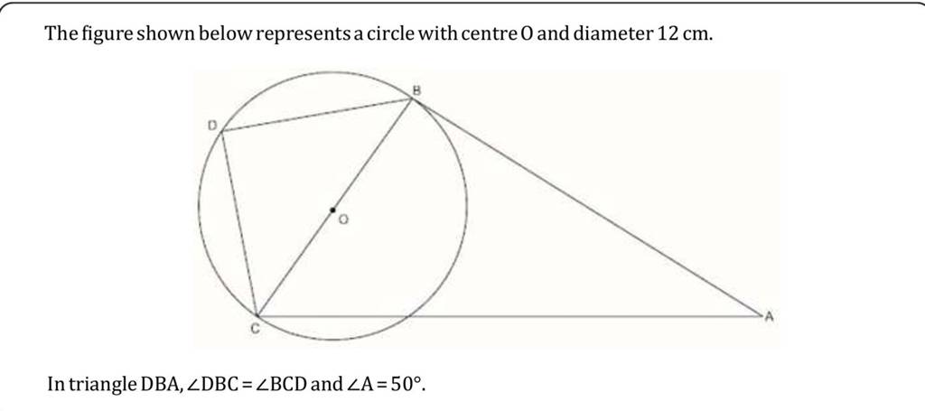 The figure shown below represents a circle with centre 0 and diameter 12