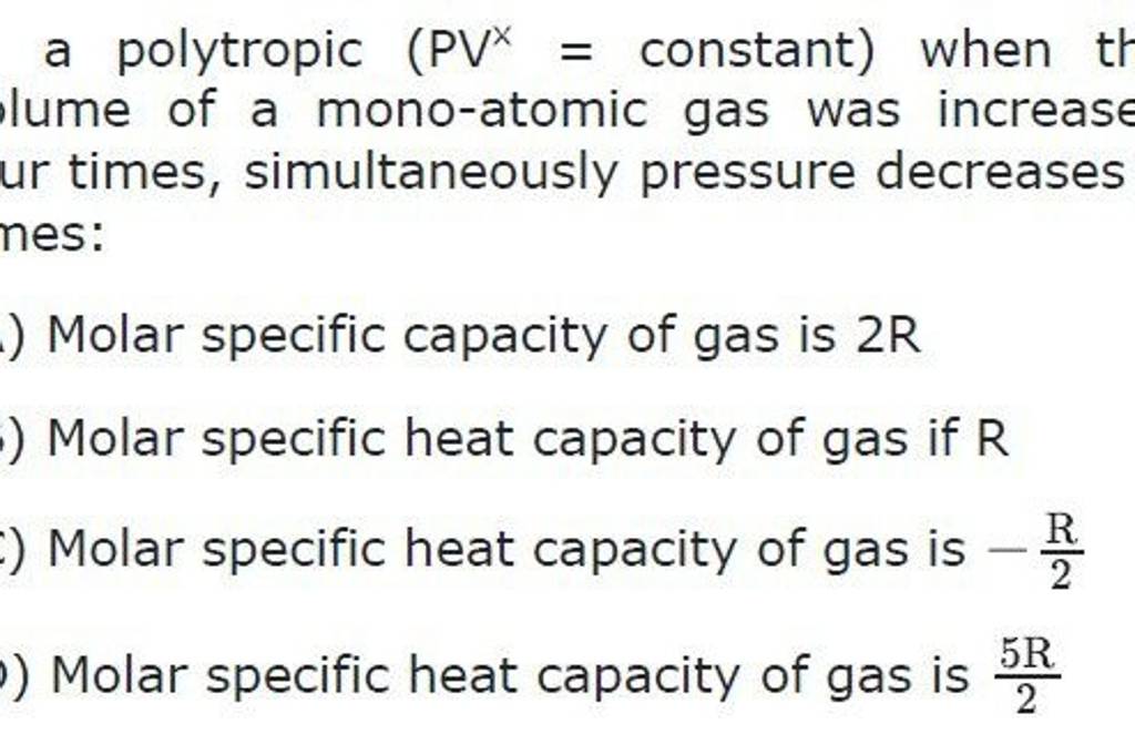 a polytropic (PVx= constant ) when tr lume of a mono-atomic gas was incre..