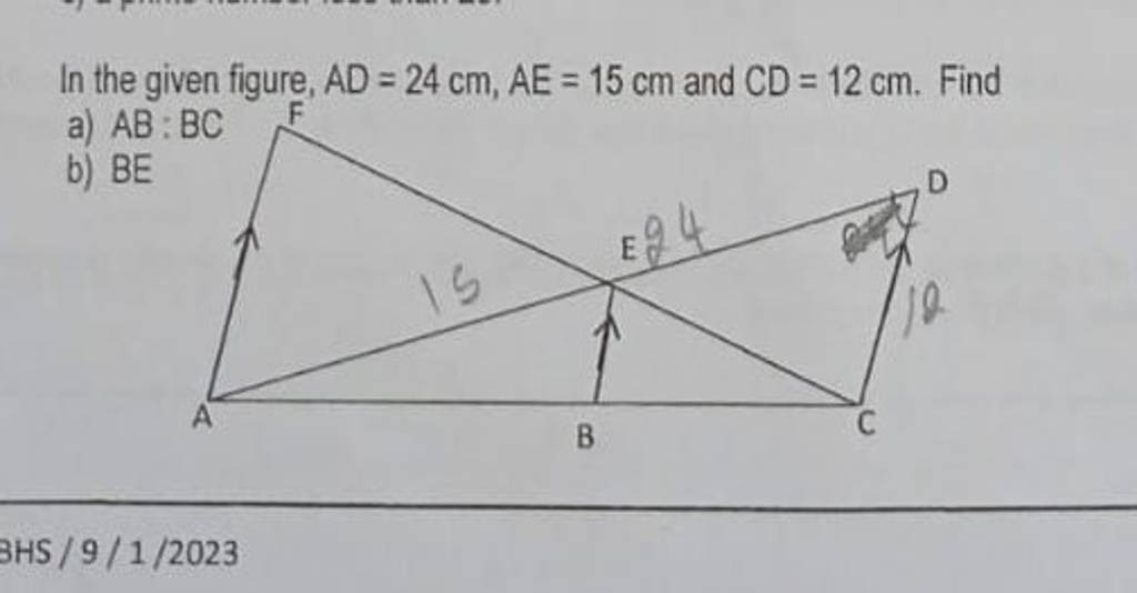 In the given figure, AD=24 cm,AE=15 cm and CD=12 cm. Find a) AB:BC b) BE