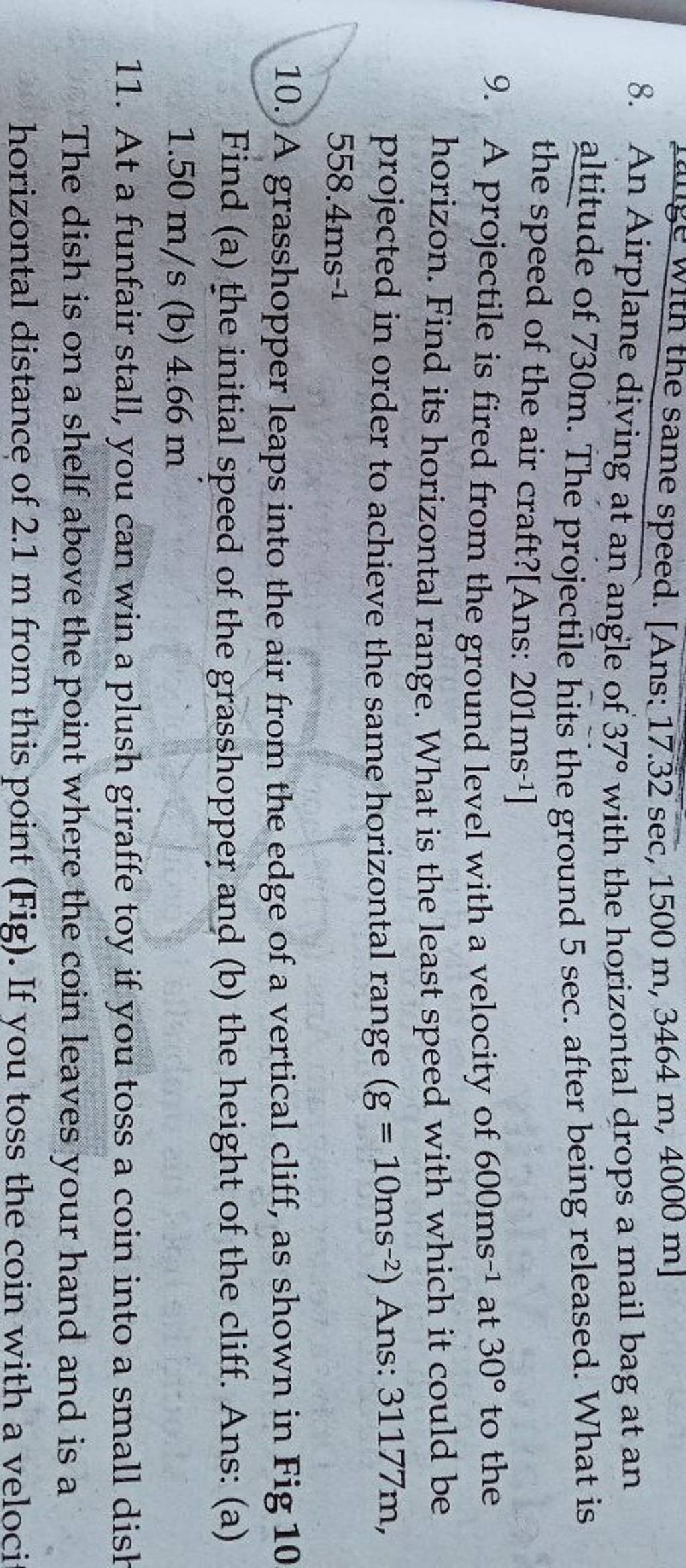 8. An Airplane diving at an angile of 37∘ with the horizontal drops a mai..