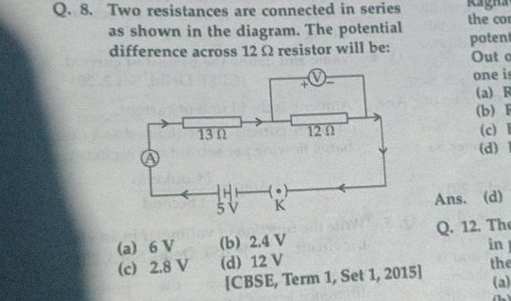 Q. 8. Two resistances are connected in series as shown in the diagram. Th..