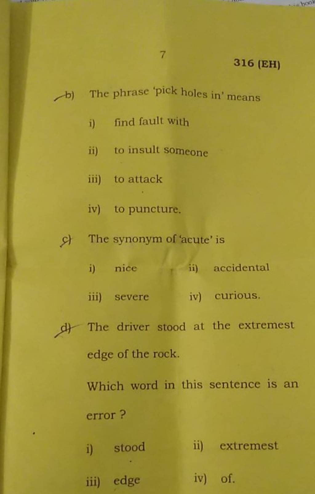 7 316(EH) b) The phrase 'pick holes in' means Filo