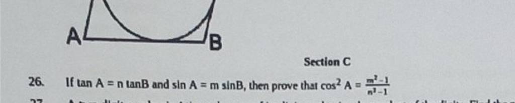 Section C 26. If TanA=ntanB And SinA=msinB, Then Prove That Cos2A=n2−1m2−..