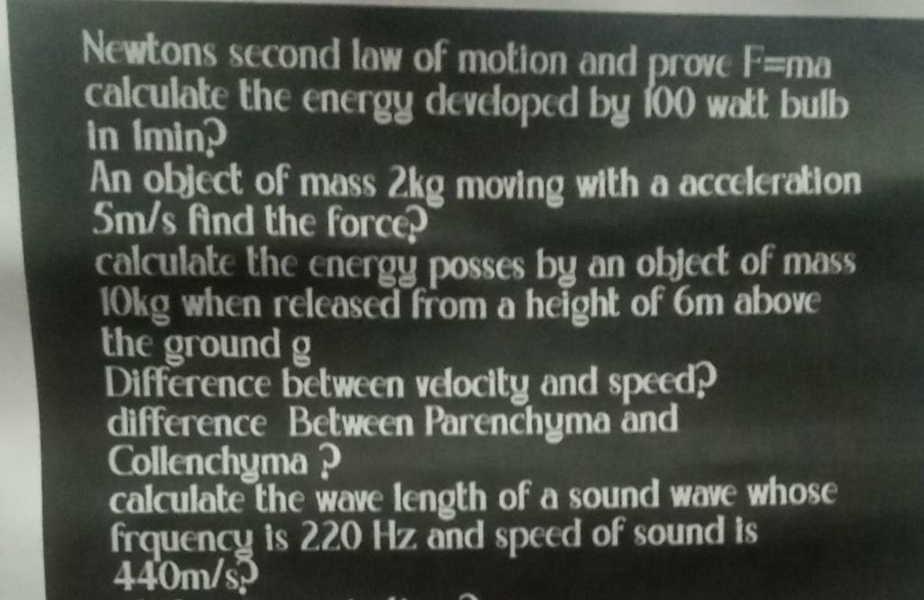 Newtons second law of motion and prove F=ma calculate the energy develope..