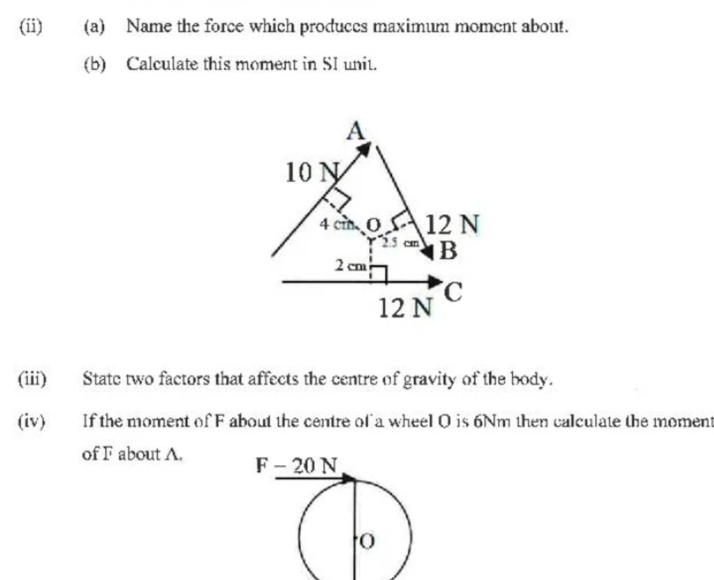 (ii) (a) Name the force which produces maximum moment about. (b) Calculat..