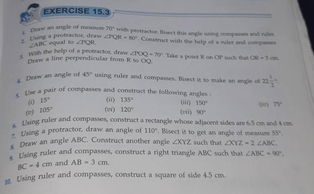 EXERCISE 15.3 1. Draw an angle of measure 70∘ with protractor. Bisect thi..