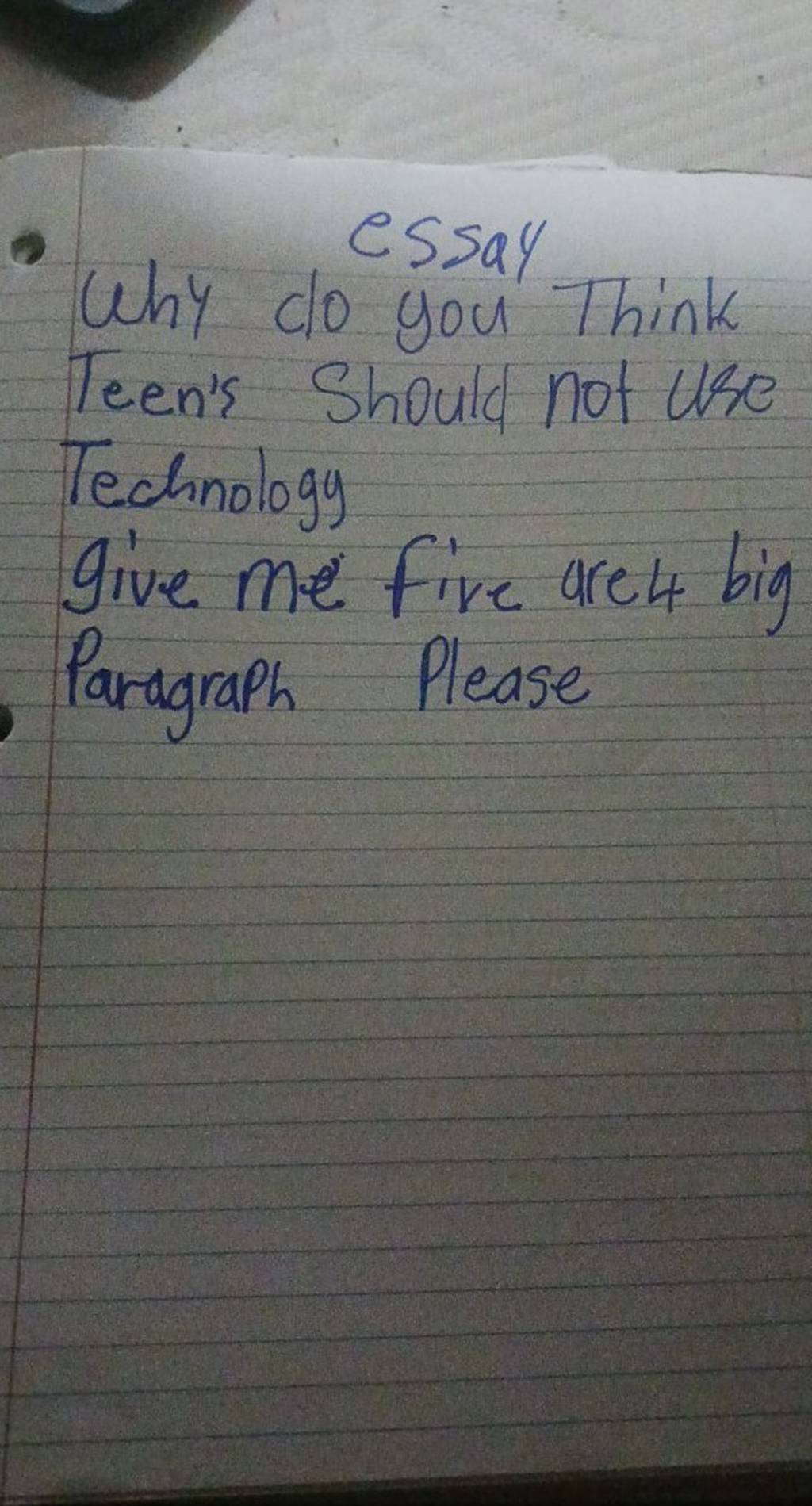 Why essay Teen's Shou Think Technology give me five are 4 big Paragrap