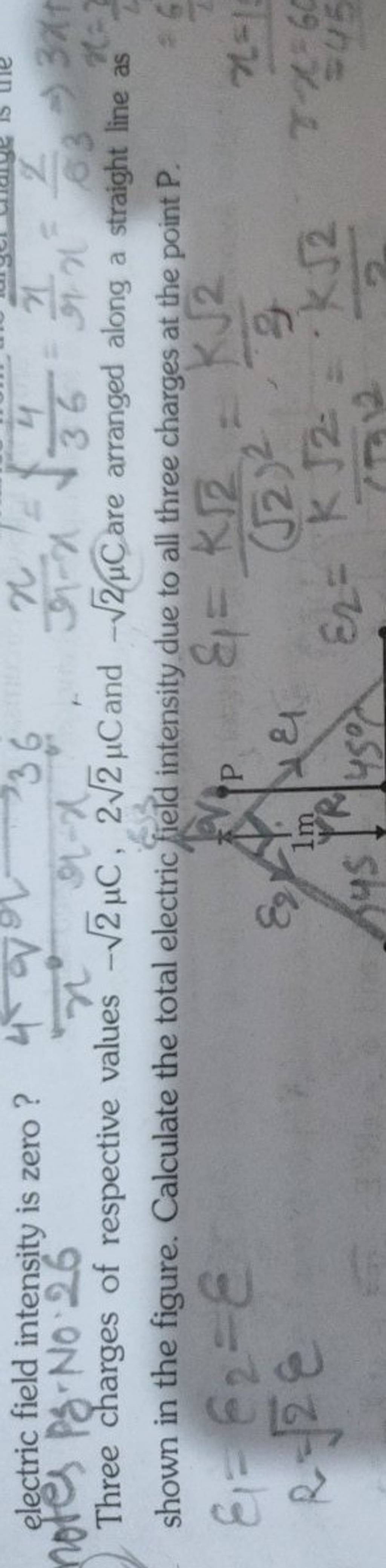 electric field intensity is zero? Three charges of respective values −2 μ..