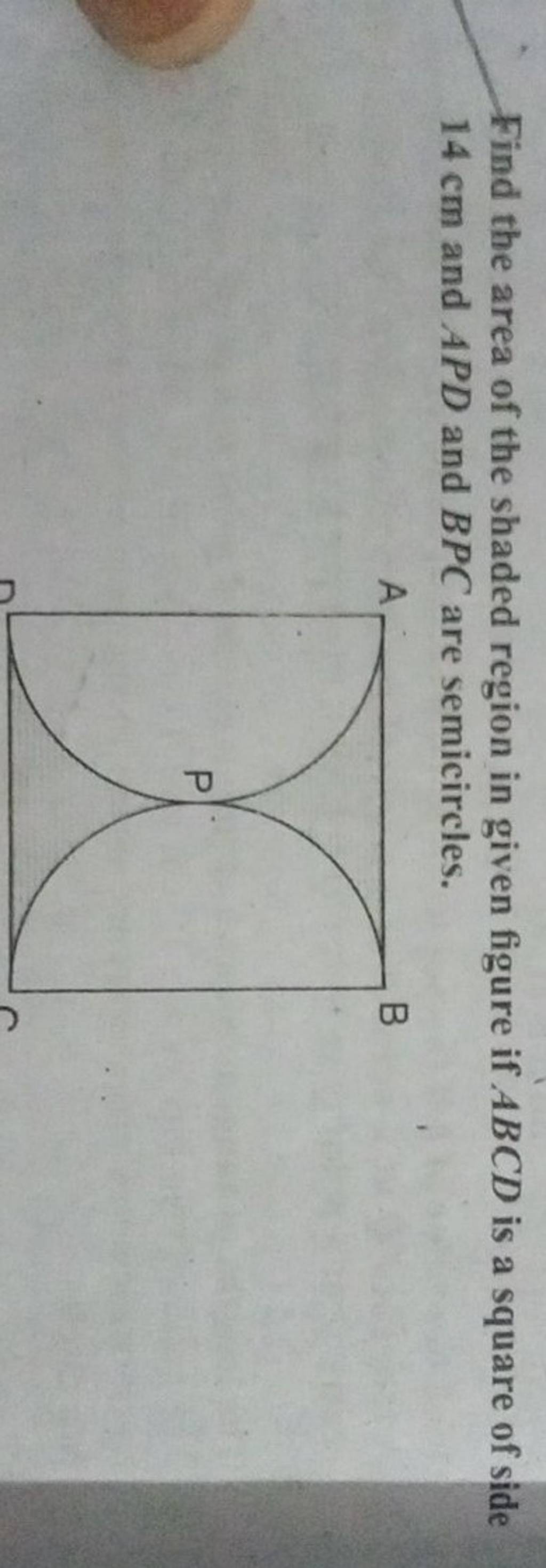 Find The Area Of The Shaded Region In Given Figure If Abcd Is A Square Of