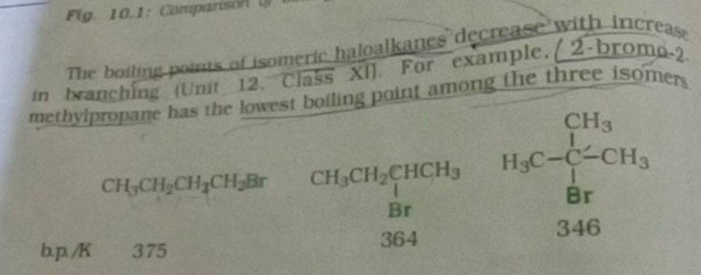 the-boiling-patms-of-isomerlc-haloalkanes-decrease-with-increase-in-branc