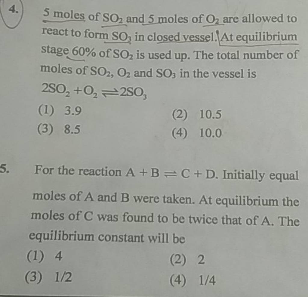 For The Reaction A+B⇌C+D. Initially Equal Moles Of A And B Were Taken. At..