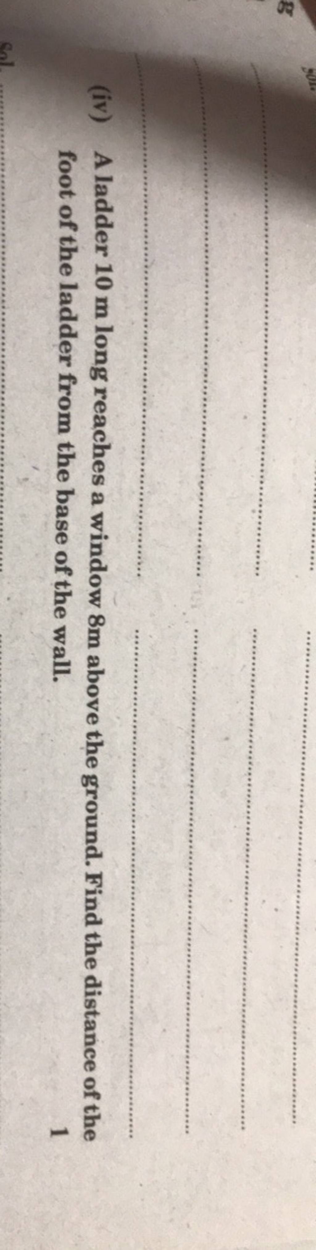 (iv) A Ladder 10 M Long Reaches A Window 8 M Above The Ground. Find The D..