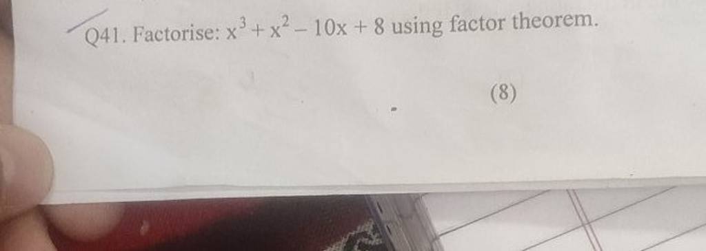 Q41 Factorise X3 x2 10x 8 Using Factor Theorem 8 Filo q41-factorise-x3-x2-10x-8-using-factor-theorem-8-filo