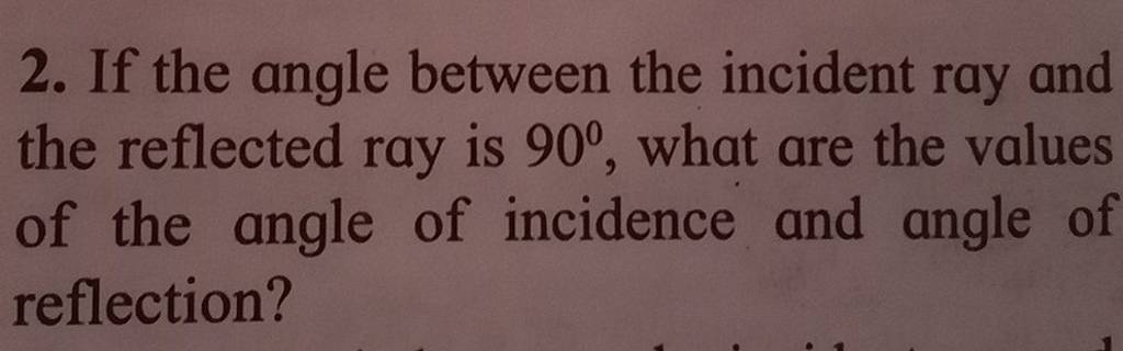 2-if-the-angle-between-the-incident-ray-and-the-reflected-ray-is-90-wh