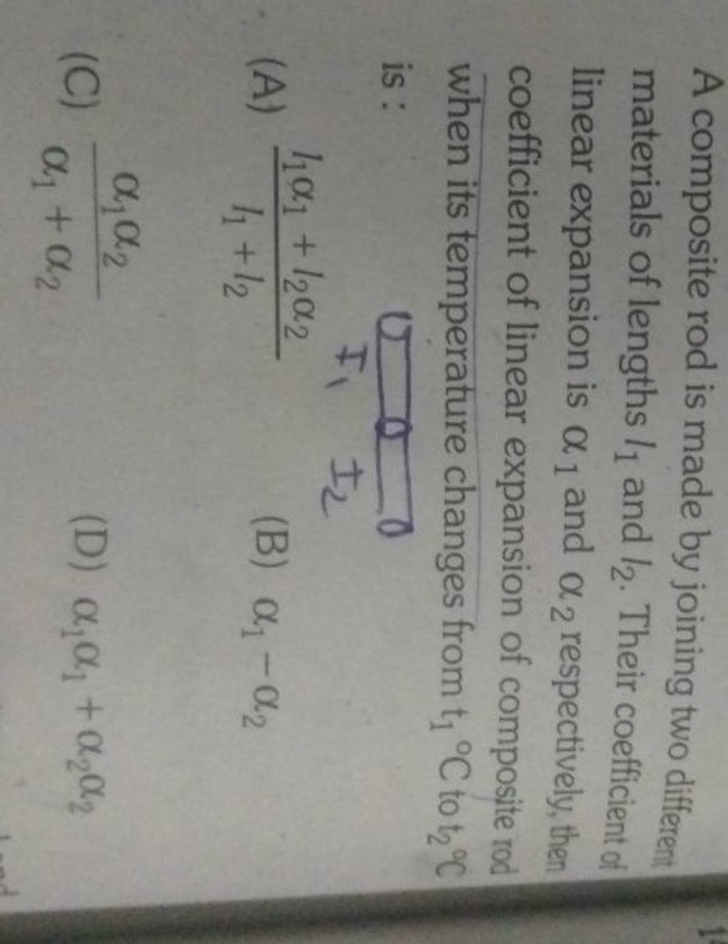 A composite rod is made by joining two different materials of lengths I1