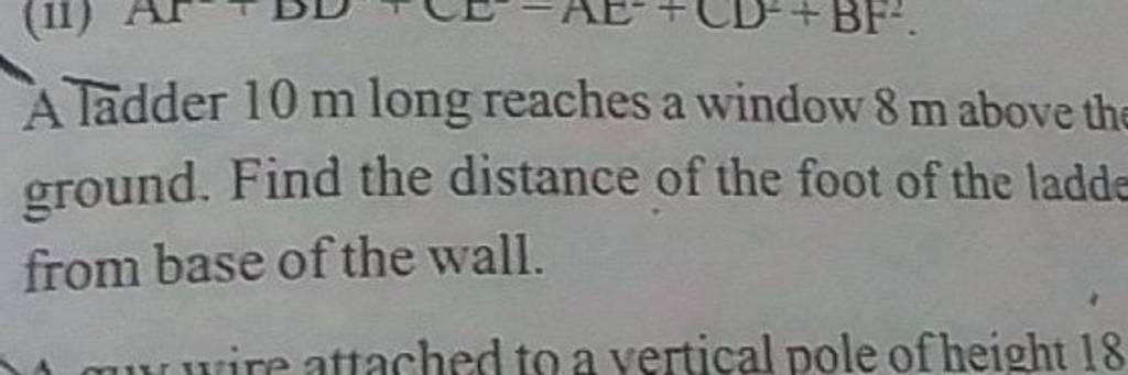 A Tadder 10 M Long Reaches A Window 8 M Above Th Ground. Find The Distanc..