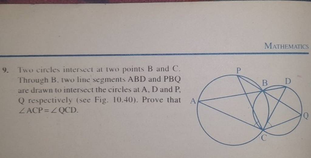 9. Two Circles Intersect At Two Points B And C. Through B, Two Line Segme..