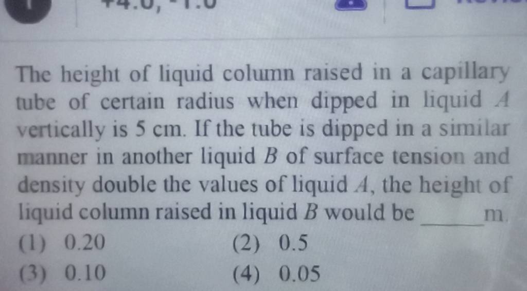 The height of liquid column raised in a capillary tube of certain radius