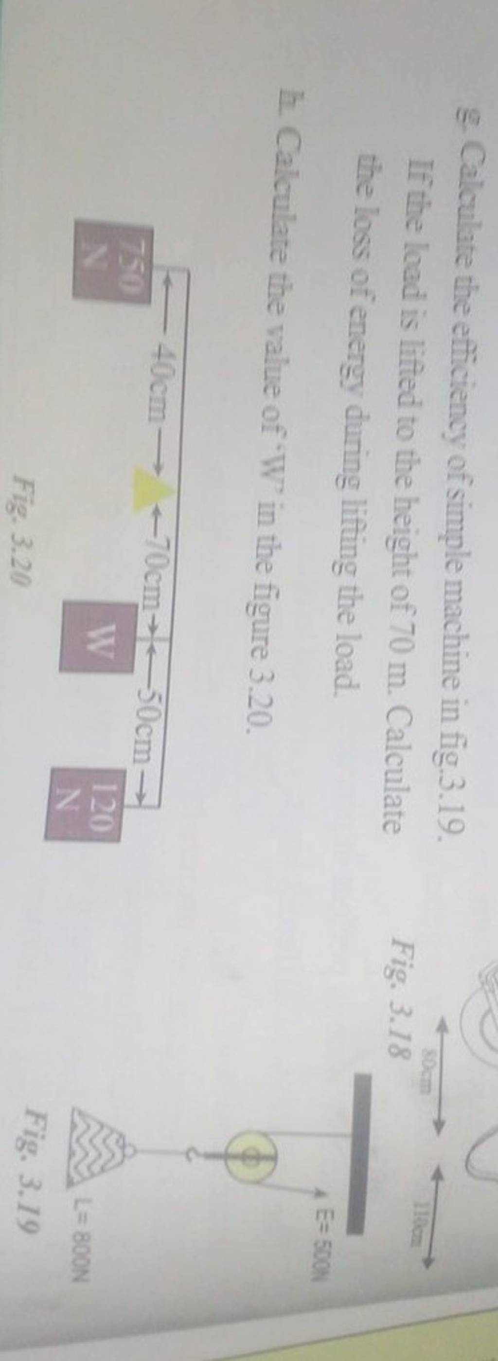 g. Calculate the efficiency of simple machine in fig.3.19. If the load is..