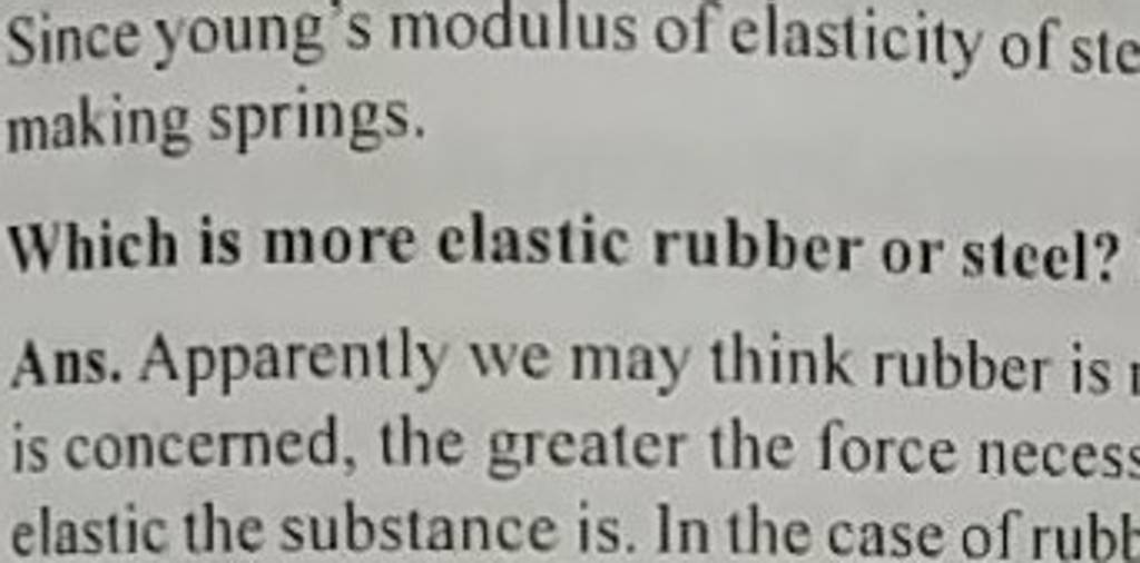 Since young's modulus of elasticity of ste making springs. Which is more