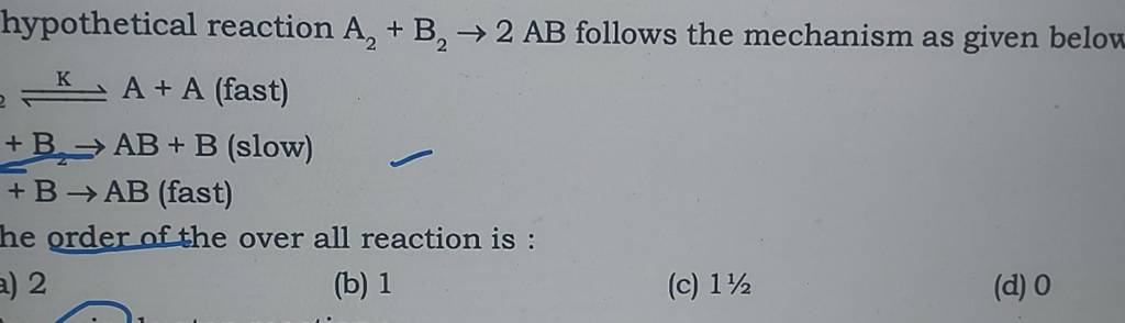 Hypothetical Reaction A2 +B2 →2AB Follows The Mechanism As Given Below ⇌K..