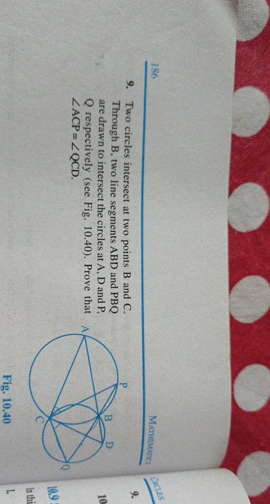 186 9. Two Circles Intersect At Two Points B And C. Through B, Two Line S..