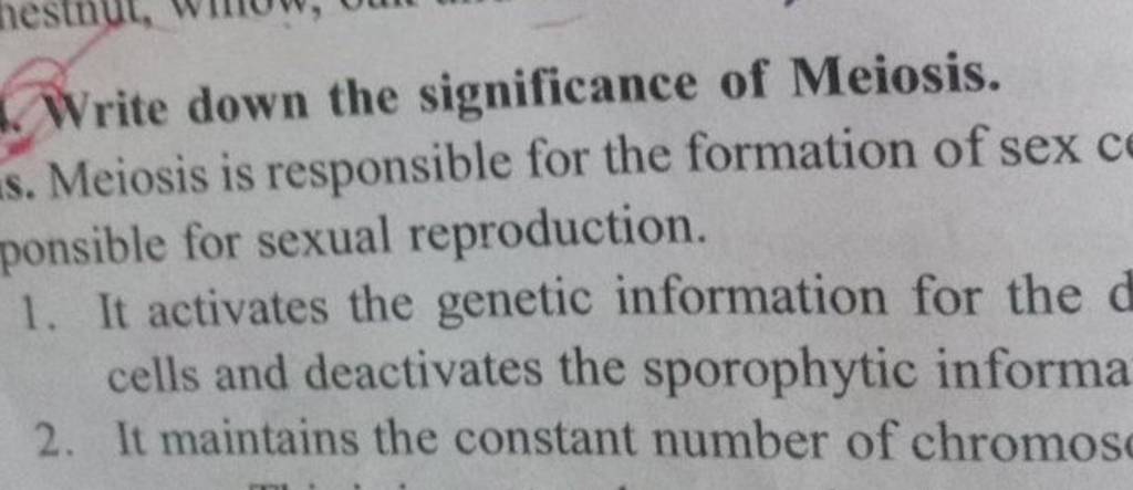 s. Meiosis is respons the significance of Meiosis. ponsible for sexual