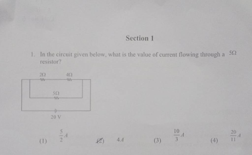 Section 1 1. In the circuit given below, what is the value of current flo..