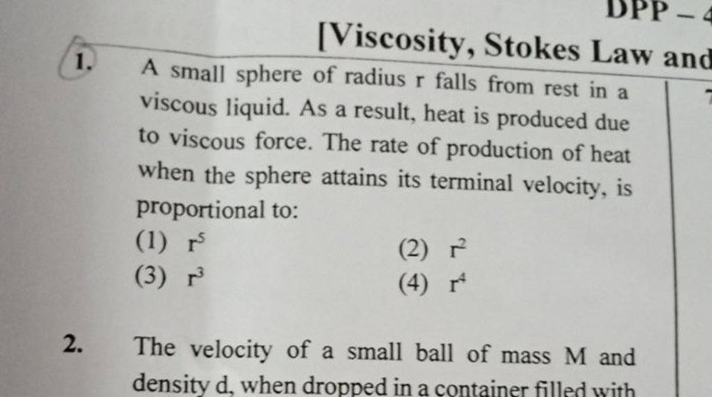 [Viscosity, Stokes Law 1. A small sphere of radius r vills from liquid. A..