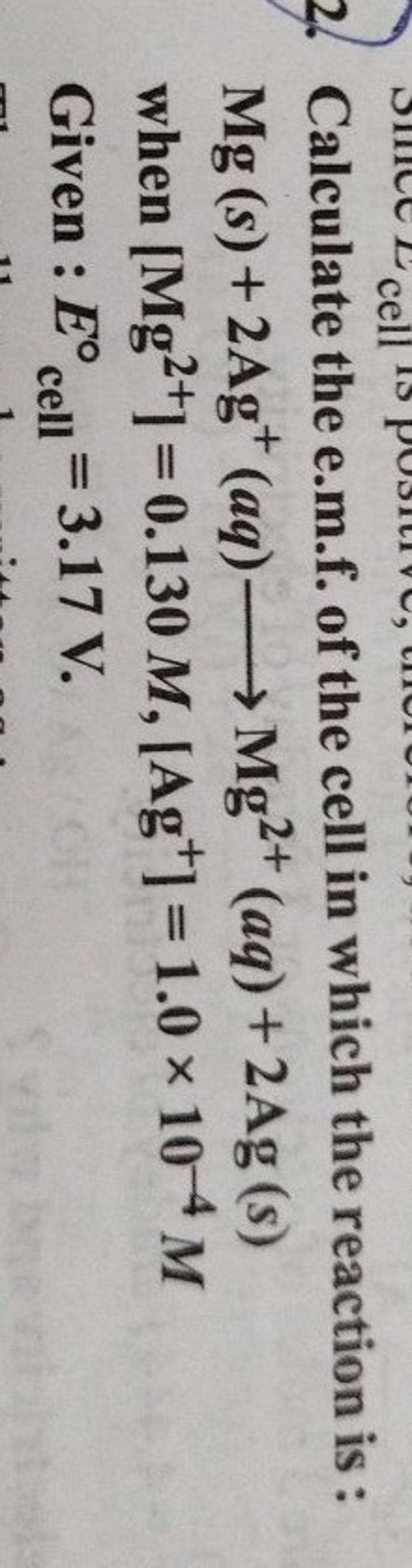 2. Calculate the e.m.f. of the cell in which the reaction is \[ \begin{..