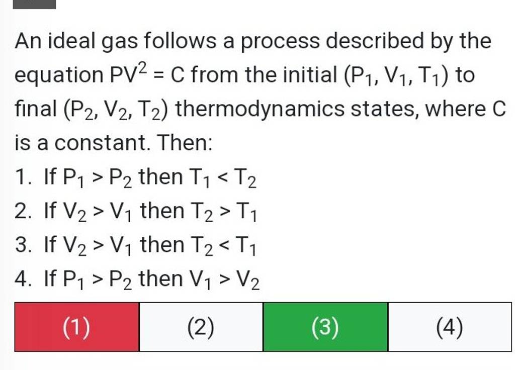 An ideal gas follows a process described by the equation PV2=C from the i..