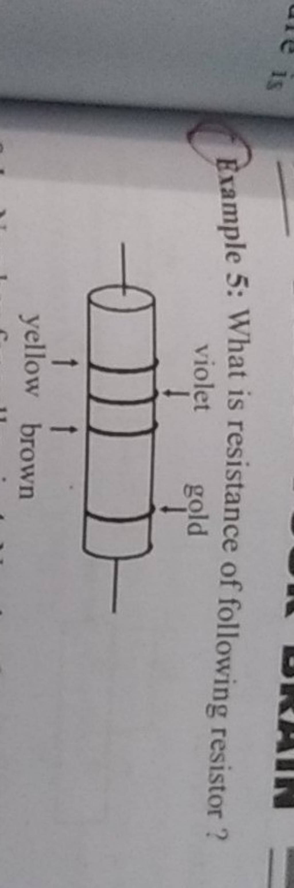 Example 5 What is resistance of following resistor ? yellow brown Filo