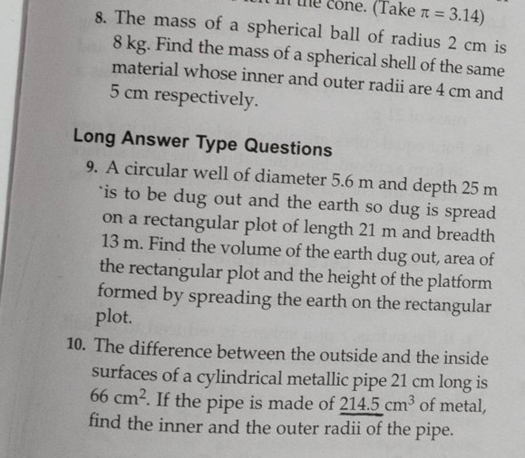 8. The mass of a spherical ball of radius 2 cm is 8 kg. Find the mass of