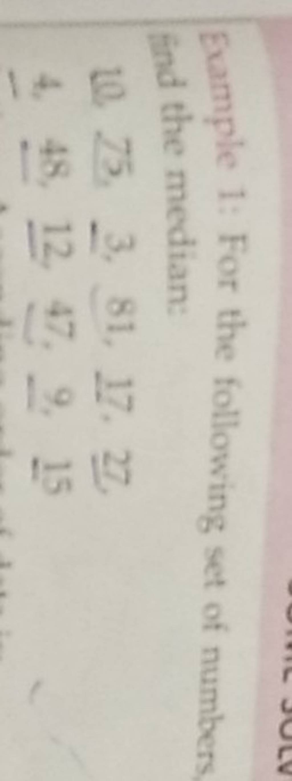 Example 1 For the following set of numbers find the median 10. 75,3,81,..