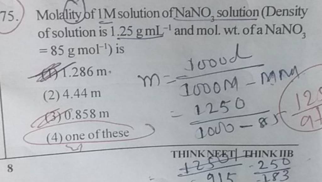 75. Moldlity of 1M solution of NaNO3 solution (Density of solution is 1...