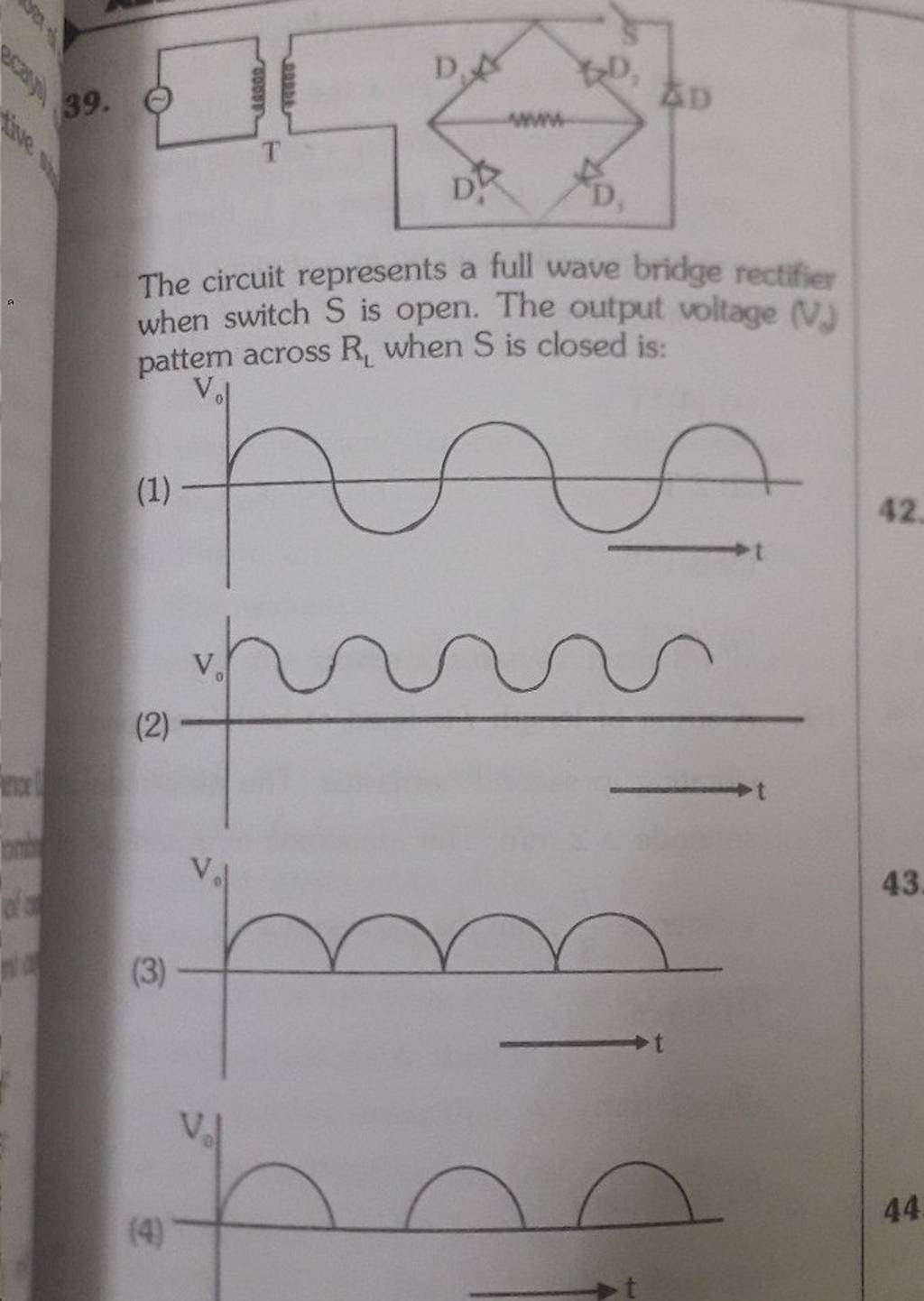 39 The Circuit Represents A Full Wave Bridge Rectifier When Switch S Is